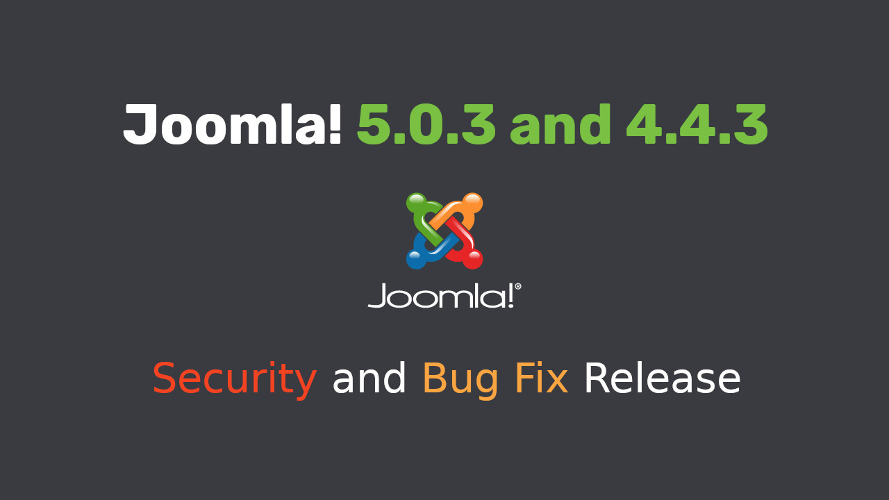Joomla 5.0.3 and 4.4.3 Released