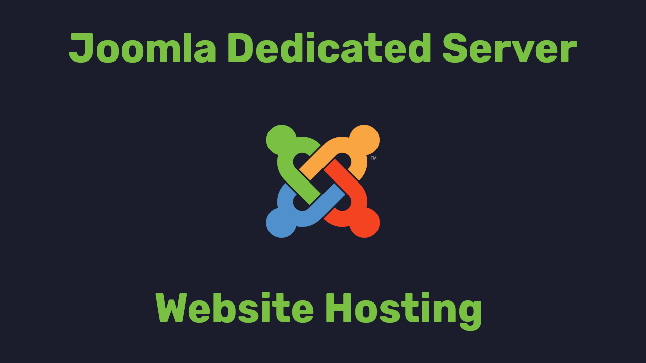 Joomla Dedicated Server Hosting