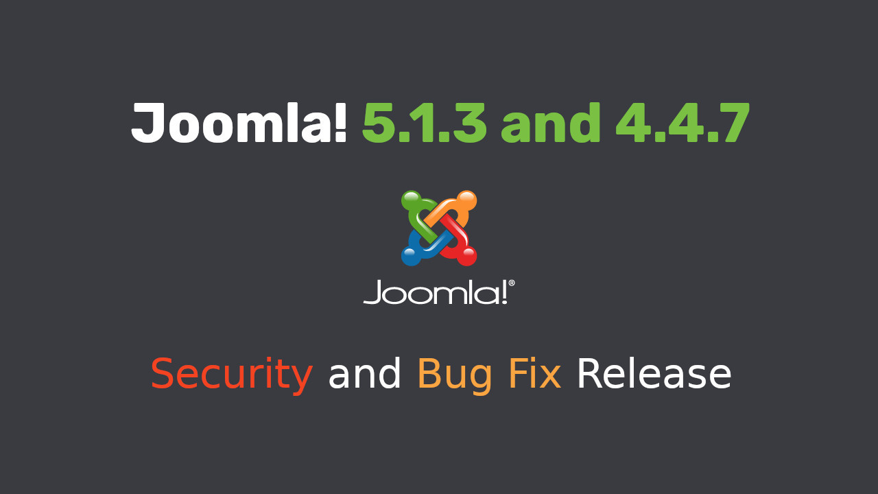 Joomla 5.1.3 and Joomla 4.4.7 Released